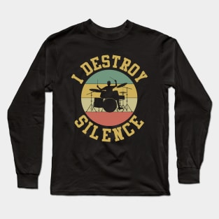 I Destroy Silence Vintage Drums Player Long Sleeve T-Shirt